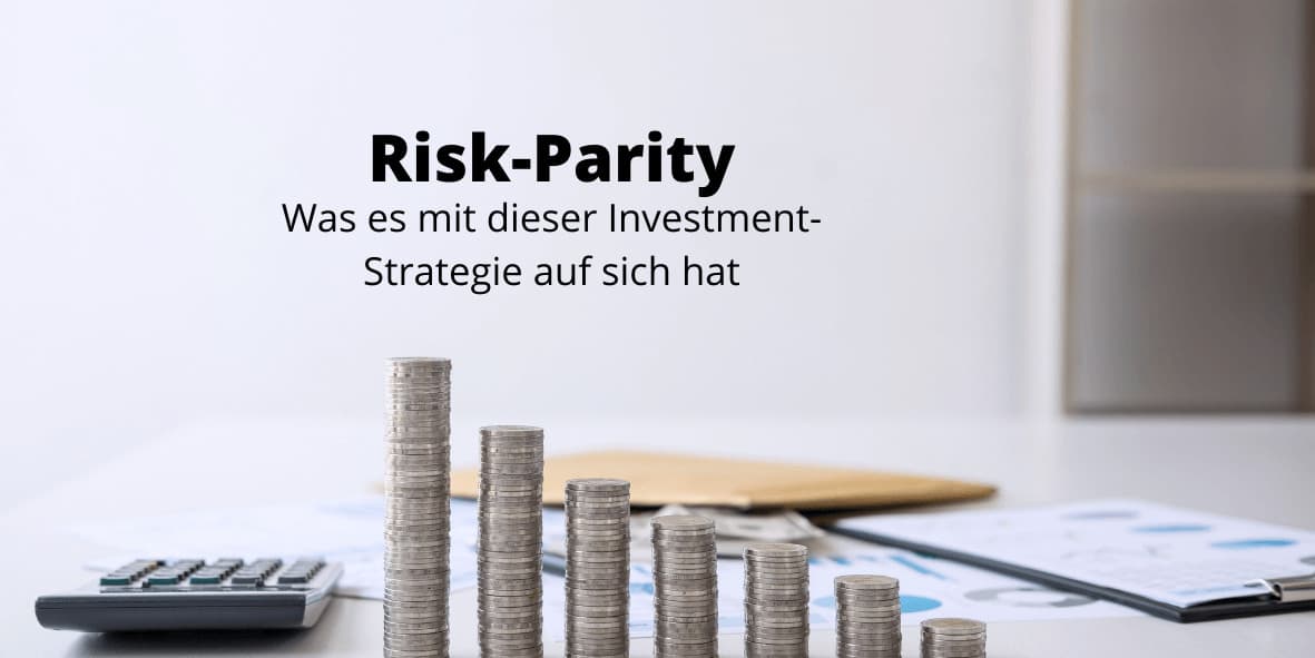 Risk-Parity - Alles Wissenswerte zu dieser Investmentstrategie